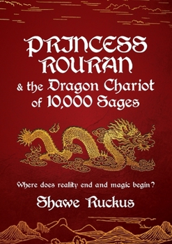 Princess Rouran and the Dragon Chariot of Ten Thousand Sages (Princess Rouran Adventures, #1)) - Book #1 of the Princess Rouran Adventures