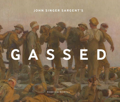 Hardcover John Singer Sargent's Gassed Book