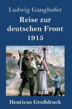 Reise zur deutschen Front 1915 - Book #1 of the Reise zur deutschen Front