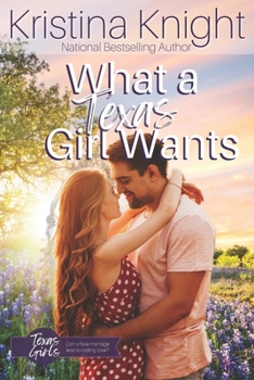 What a Texas Girl Wants - Book #1 of the Texas Wishes