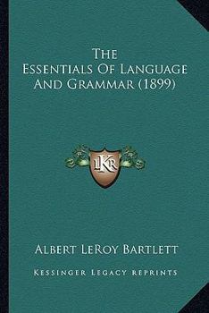 Paperback The Essentials Of Language And Grammar (1899) Book