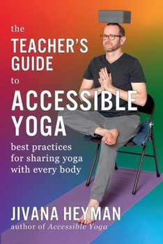 Paperback The Teacher's Guide to Accessible Yoga Book