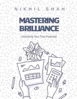 Paperback Mastering Brilliance: Unlocking Your True Potential Book