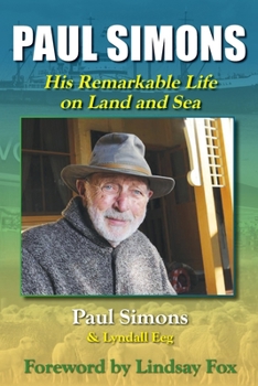 Paul Simons: His Remarkable Life on Land and Sea