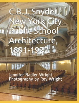 Paperback C.B.J. Snyder, New York City Public School Architecture, 1891 - 1922 Book