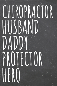 Chiropractor Husband Daddy Protector Hero: Chiropractor Dot Grid Notebook, Planner or Journal | 110 Dotted Pages | Office Equipment, Supplies | Funny Chiropractor Gift Idea for Christmas or Birthday