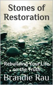 Paperback Stones of Restoration: Rebuilding Your Life on the Truth Book