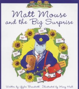 Matt Mouse & The Big Surprise - Book  of the Tales of Mouse Village