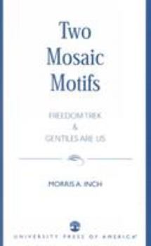 Paperback Two Mosaic Motifs: Freedom Trek & Gentiles Are Us Book