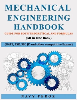 Paperback Mechanical Engineering Handbook: Guide For Both Theoretical and Formulas (GATE, ESE, SSC JE and other competitive Exams) Book