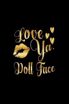 Paperback Love Ya, Doll Face: Journal: Gift Ideas for Men with Sexy Nickname Book