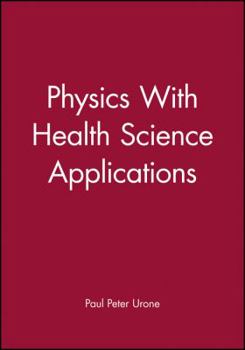 Hardcover Physics with Health Science Applications Book