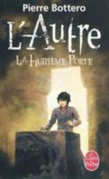 La Huitième Porte - Book #3 of the L'Autre