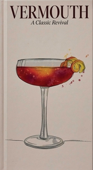 Hardcover Vermouth: A Classic Revival Book