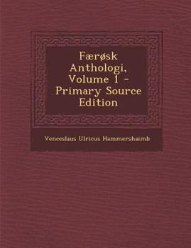 Paperback Færøsk Anthologi, Volume 1 - Primary Source Edition [Danish] Book