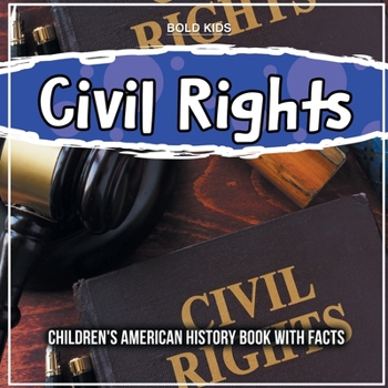 Paperback Civil Rights: Children's American History Book With Facts Book