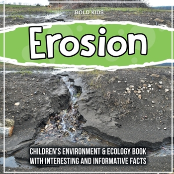 Paperback Erosion: Children's Environment & Ecology Book With Interesting And Informative Facts Book