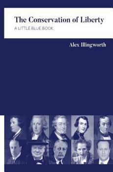 Paperback The Conservation of Liberty: An Examination of the British Conservative Tradition in a Little Blue Book