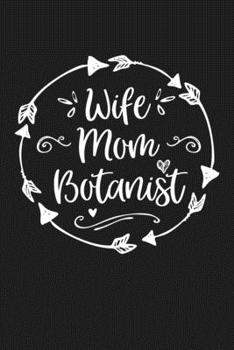 Paperback Wife Mom Botanist: Mom Journal, Diary, Notebook or Gift for Mother Book