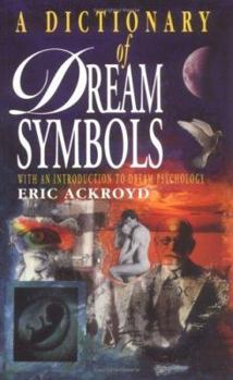 Paperback A Dictionary of Dream Symbols: With an Introduction to Dream Psychology Book