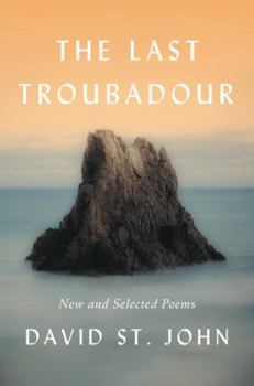 Hardcover The Last Troubadour: New and Selected Poems Book