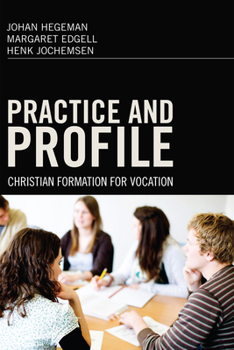Hardcover Practice and Profile: Christian Formation for Vocation Book