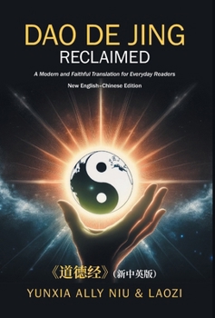 Hardcover Dao De Jing Reclaimed: A Modern and Faithful Translation for Everyday Readers Book