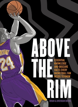 Paperback Above the Rim: Essential Knowledge and Obscure Facts Every Basketball Fan Needs to Know Book