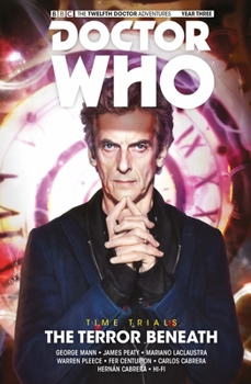 Paperback Doctor Who: The Twelfth Doctor: Time Trials Vol. 1: The Terror Beneath Book