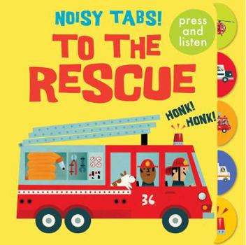 Board book Noisy Tabs!: To the Rescue Book