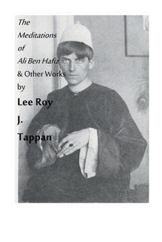 Paperback The Meditations of Ali Ben Hafiz and Other Works by Lee Roy J. Tappan Book