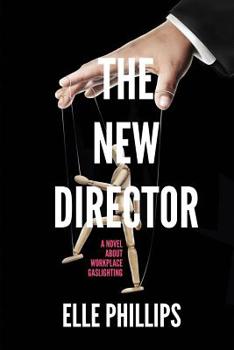 Paperback The New Director: A novel about workplace gaslighting. Book
