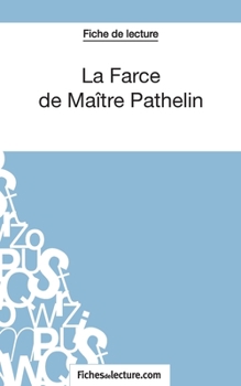 Paperback La Farce de Maître Pathelin (Fiche de lecture): Analyse complète de l'oeuvre [French] Book