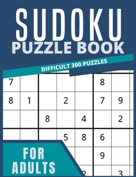 Paperback Difficult Sudoku Puzzle Book For Adults 300 Pages: Giant Activity Books For Rainy Days Or Car Rides Activity And Puzzle Books For Adults To Enjoy All Book