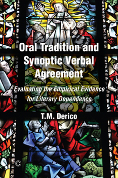 Paperback Oral Tradition and Synoptic Verbal Agreement: Evaluating the Empirical Evidence for Literary Dependence Book