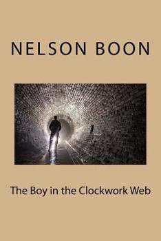 Paperback The Boy in the Clockwork Web Book