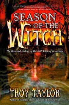 Paperback Season of the Witch: The Haunted History of the Bell Witch of Tennessee Book