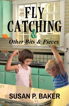 Paperback Fly Catching: & Other Bits & Pieces Book