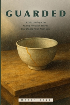 Paperback Guarded: For the Quietly Avoidant: How to Soften, Stay, and Love Without Losing Yourself Book