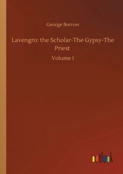 Paperback Lavengro: the Scholar-The Gypsy-The Priest: Volume 1 Book