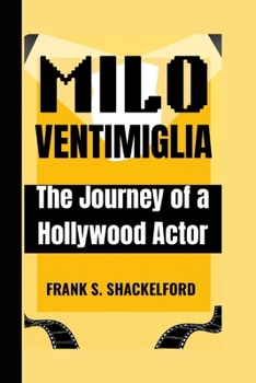 Paperback Milo Ventimiglia: The Journey of a Hollywood Actor Book