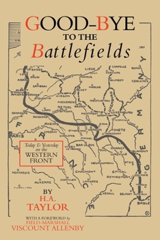 Paperback Good-Bye to the Battlefields: Today and Yesterday on the Western Front Book