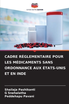 Paperback Cadre Réglementaire Pour Les Médicaments Sans Ordonnance Aux États-Unis Et En Inde [French] Book