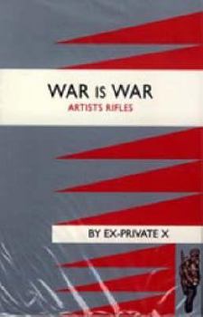 Paperback WAR IS WAR (1/28th London Regiment, Artists Rifles) Book