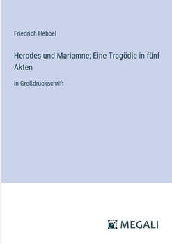 Paperback Herodes und Mariamne; Eine Tragödie in fünf Akten: in Großdruckschrift [German] Book