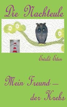 Paperback Die Nachteule: Mein Freund der Krebs [German] Book