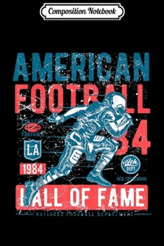 Composition Notebook: American Football 84 Hall Of Fame Great Gift Costume  Journal/Notebook Blank Lined Ruled 6x9 100 Pages