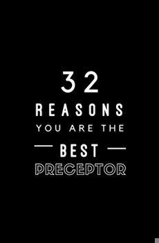 Paperback 32 Reasons You Are The Best Preceptor: Fill In Prompted Memory Book