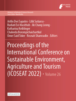 Paperback Proceedings of the International Conference on Sustainable Environment, Agriculture and Tourism (ICOSEAT 2022) Book