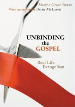 Paperback Unbinding the Gospel: Real Life Evangelism Book